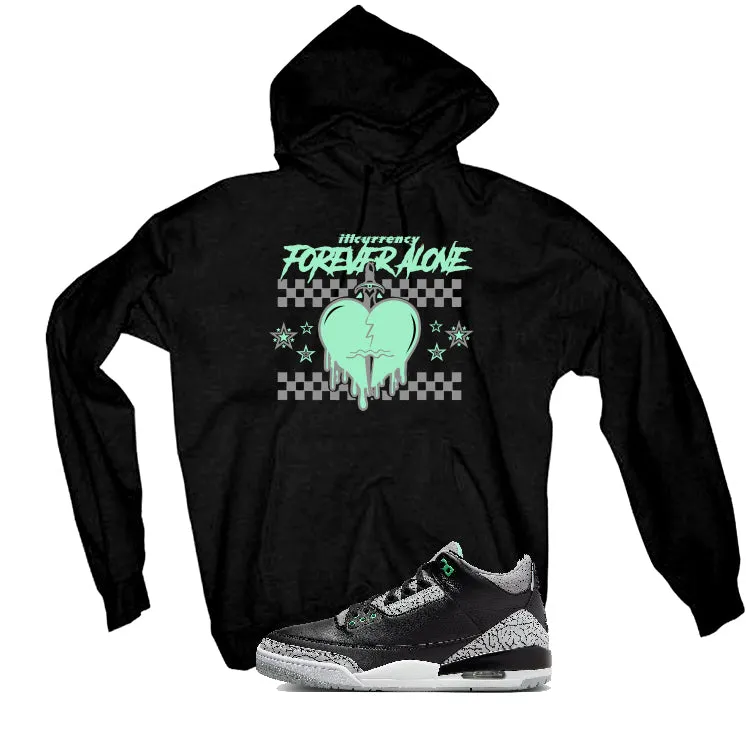 Air Jordan 3 “Green Glow” | illcurrency Black T-Shirt (Forever Alone)