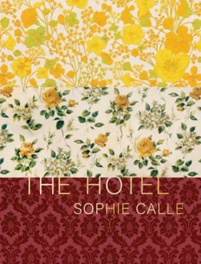 Sophie Calle: The Hotel